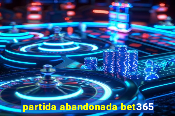 partida abandonada bet365